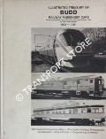 Illustrated Treasury of Budd Railway Passenger Cars - World's Foremost Builders of Railway Passenger Cars, Fiftieth Anniversary 1931 - 1981 by KERR, J. W.
